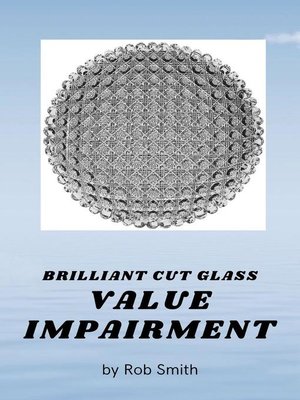 cover image of Brilliant Cut Glass Value Impairment